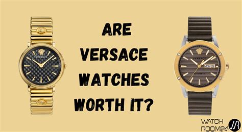 are versace watches worth it